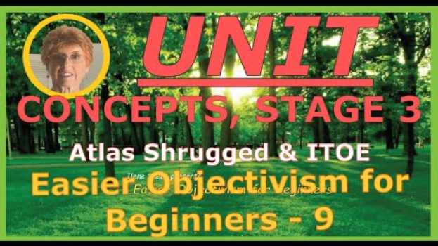 Video Easier Objectivism for Beginners - 9: Unit en français