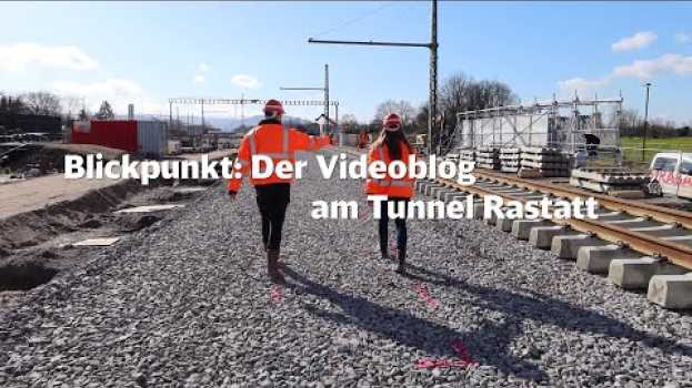 Video Blickpunkt Tunnel Rastatt | Verlegung der Rheintalbahn | Folge 8 en español