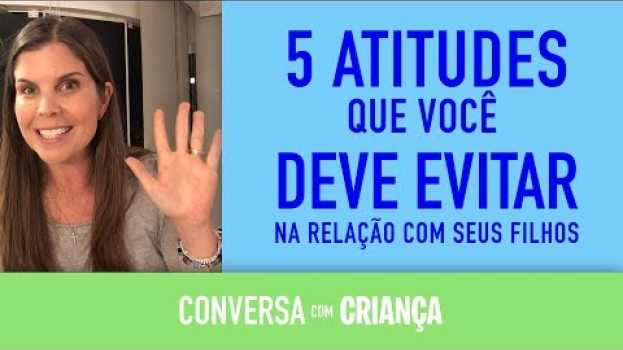Video 5 Coisas Que Você Nunca Deve Dizer Aos Filhos   türkçe