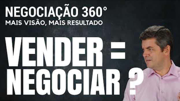 Video 2. Qual a diferença entre Vender e Negociar? | Negociação 360° po polsku