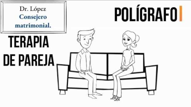 Video El polígrafo en la terapia de pareja. Como psicologos utilizam el polígrafo en tratamiento de pareja in English
