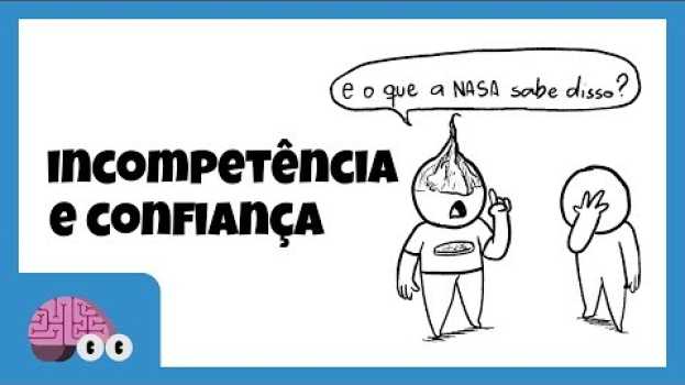 Video O EFEITO DUNNING-KRUGER: QUANDO A INCOMPETÊNCIA GERA CONFIANÇA auf Deutsch