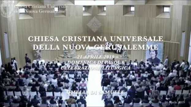 Video 21/04/19 Domenica di Pasqua "Cristo è risorto, alleluia!E qui è sceso ed è vivo, alleluia, alleluia" auf Deutsch