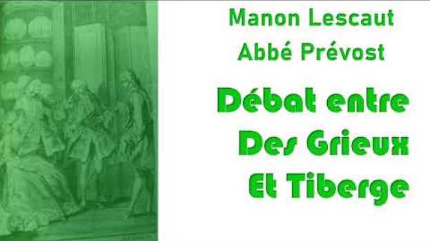 Video Manon Lescaut, Abbé Prévost - Débat entre Des Grieux et Tiberge po polsku