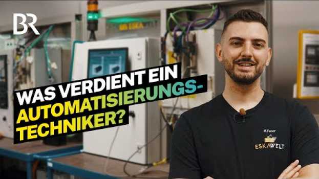 Video Gutes Gehalt als Automatisierungstechniker: Das verdient man im Job I Lohnt sich das? | BR in English