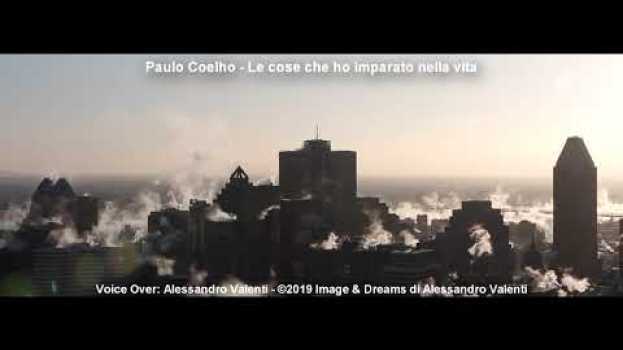 Video Paulo Coelho - Le cose che ho imparato nella vita   türkçe