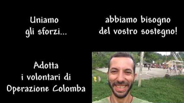 Video Campagna Tutti per Uno: adotta i volontari di Operazione Colomba!   türkçe