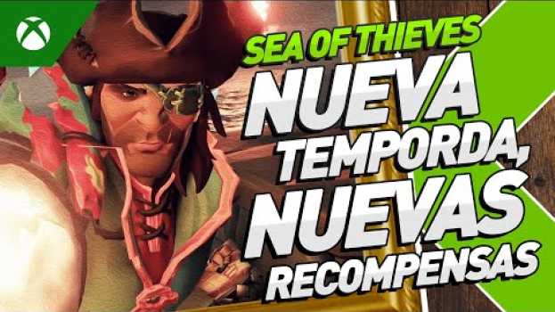 Видео ¡Actividades nuevas que llegan a Sea of Thieves! на русском