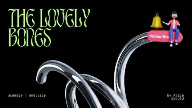 Video Embracing Life After Loss: The Lovely Bones by Alice Sebold | Summary & Analysis po polsku