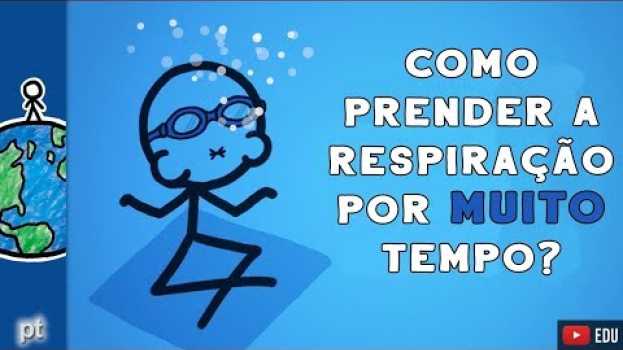 Video Como prender a respiração por MUITO tempo? | Minuto da Terra en français