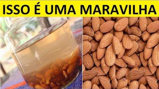 Video Coloque 4 amêndoas na água a noite e consuma pela manhã, os resultados são INCRÍVEIS in English