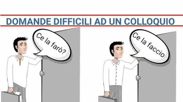 Video Rispondere a  DOMANDE DIFFICILI a un COLLOQUIO DI LAVORO en français
