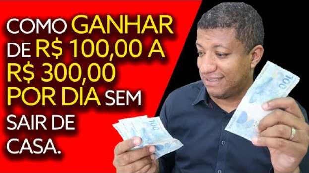 Video VOCÊ PODE GANHAR DE R$ 100,00 A R$ 300,00 POR DIA SEM SAIR DE CASA. COMO GANHAR? EU FALO.   türkçe