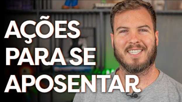 Video AÇÕES PARA SE APOSENTAR! Entenda como investir para ter uma renda mensal! auf Deutsch
