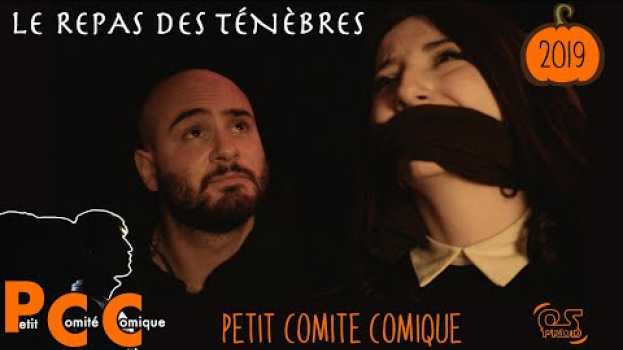 Video LE REPAS DES TÉNÈBRES - Petit Comité Comique in English