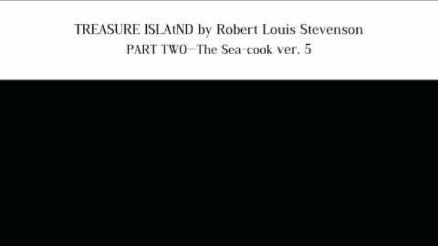 Video TREASURE ISLAND by Robert Louis Stevenson PART TWO—The Sea-cook vol.5 en español