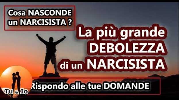 Video Qual è la più grande DEBOLEZZA di un NARCISISTA ? Cosa NASCONDE un NARCISISTA ?   türkçe
