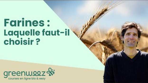 Video Tout savoir sur la farine auf Deutsch