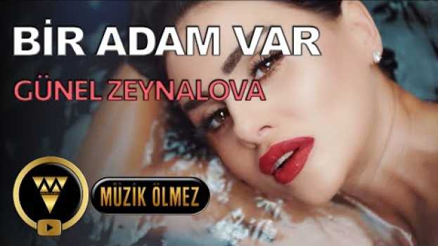 Video Günel Zeynalova - Bir Adam Var (Official Video) en español