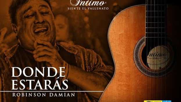 Video Íntimo - Donde Estarás | Robinson Damían su italiano