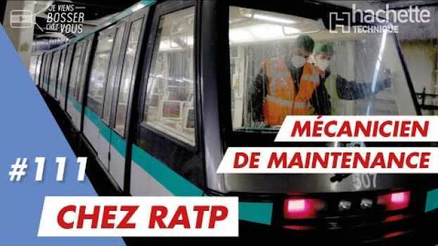 Video Pierrick m'apprend le job de mécanicien de maintenance à la RATP in English
