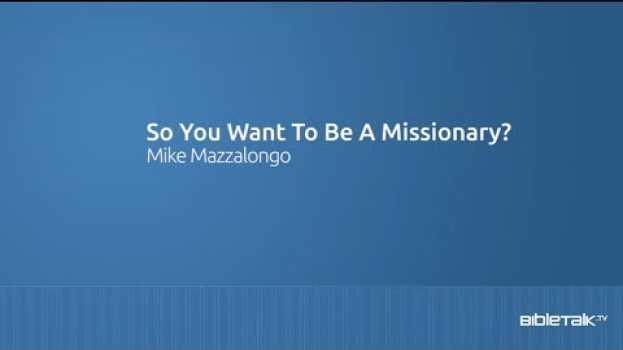 Video So You Want to be a Missionary? auf Deutsch