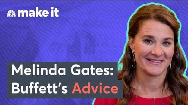 Video Melinda Gates On Warren Buffett's Advice, What She Won't Spend Money On en español