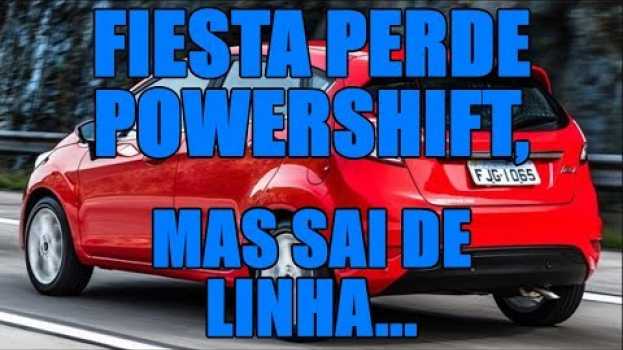 Video Fiesta perde Powershift, mas sai de linha... po polsku