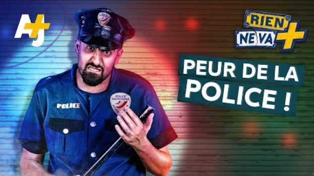 Video LA POLICE EST-ELLE AU-DESSUS DES LOIS ? | RIEN NE VA + em português
