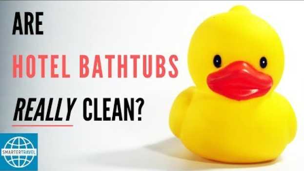 Video Check Your Baggage Q&A: Are Hotel Bathtubs Clean? | SmarterTravel   türkçe
