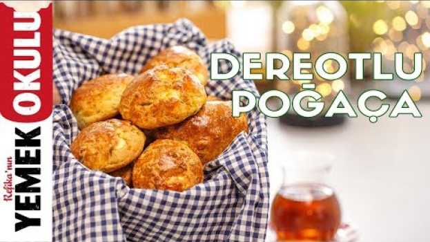 Video Peynirli ve Dereotlu Kolay Mayasız Poğaça Tarifi | Burak'ın Ekmek Teknesi en español