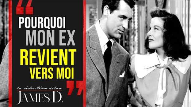Video Pourquoi MON EX REVIENT VERS MOI? Pourquoi mon ex reprend contact avec moi? in English