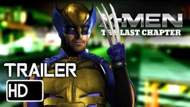 Video X-MenThe Last Chapter [HD] Trailer - Hugh Jackman (Fan Made) auf Deutsch