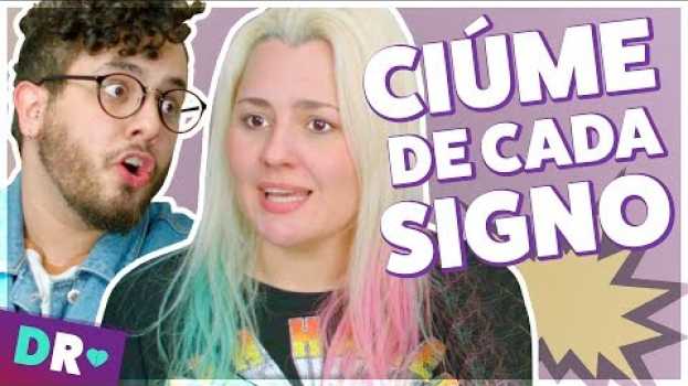 Video CIÚME DE CADA SIGNO | Ciumento eu? Sou ciumenta mesmo! 😂 su italiano