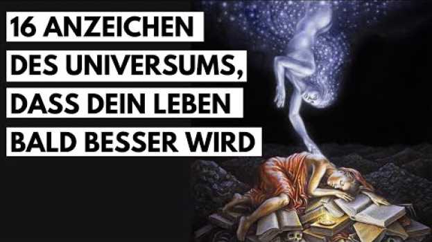 Video 16 spirituelle Anzeichen des Universums, dass dein Leben bald besser wird en français