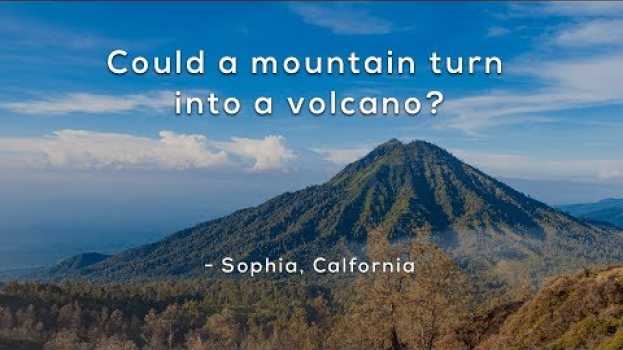 Video Can a mountain turn into a volcano? po polsku