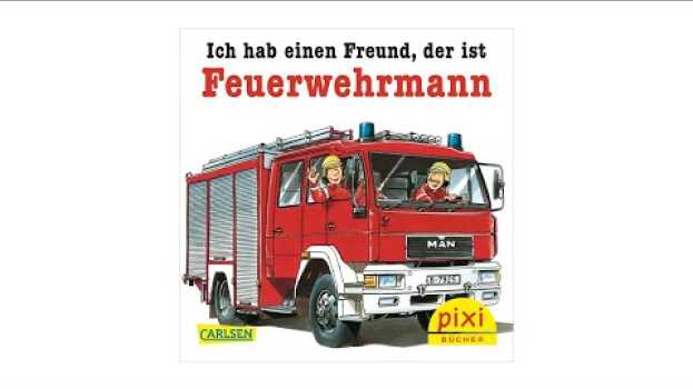 Video Ich hab einen Freund, der ist Feuerwehrmann | Pixi®   türkçe