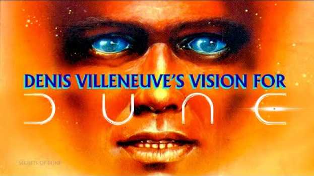 Video Denis Villeneuve's Vision for DUNE   türkçe