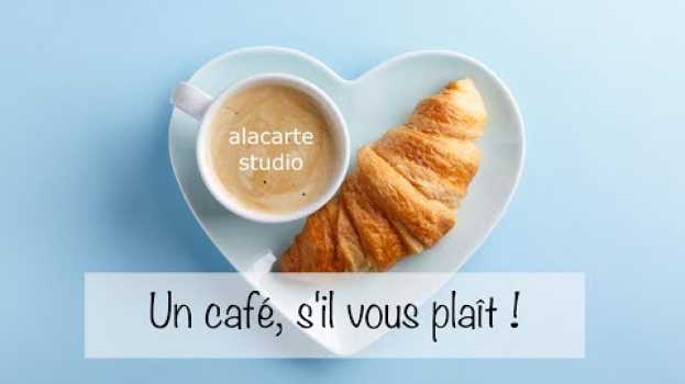 Video French for Beginners with subtitles - Un café, s'il vous plaît ! (Situation) auf Deutsch