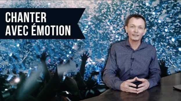 Video CHANTER AVEC ÉMOTION - #BienChanter auf Deutsch