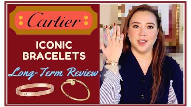 Video WHICH CARTIER BRACELET To Get /IN-DEPTH REVIEW on Multiple CARTIER Pieces [PART 1] | My First Luxury su italiano