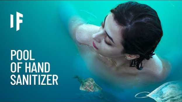 Video What If You Jumped Into a Pool of Hand Sanitizer? en español