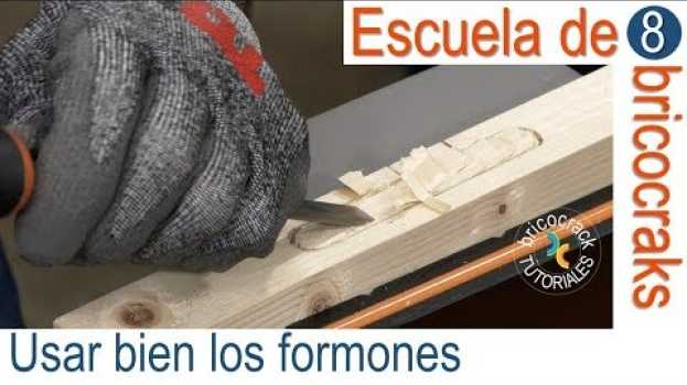 Video Escuela de bricolaje 8: usar bien los formones (Bricocrack) em português