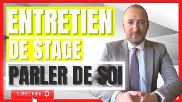 Video ENTRETIEN DE STAGE: PARLEZ MOI DE VOUS ✅ in English