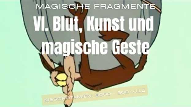 Video Blut, Kunst und magische Geste - Geschichte der Magie - MESOPOTAMIEN 06 po polsku