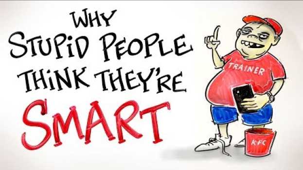 Video The Dunning-Kruger Effect - Cognitive Bias - Why Incompetent People Think They Are Competent em português