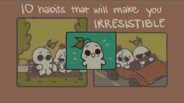 Video 10 Simple Habits that Make You Irresistible po polsku