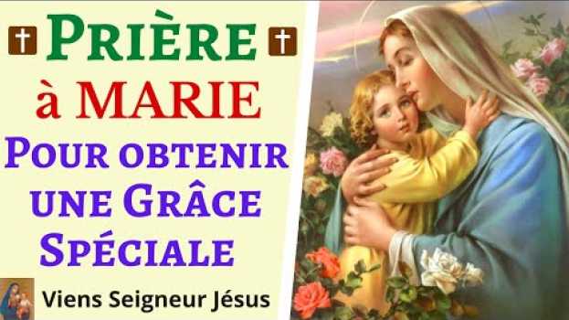 Video 🙏❤ Prière pour OBTENIR une Grâce Spéciale - Prière à la Vierge Marie - Prière de Demande auf Deutsch