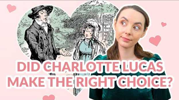 Video Did Charlotte Lucas Make The Right Choice? Pride and Prejudice Analysis & Regency Romance auf Deutsch