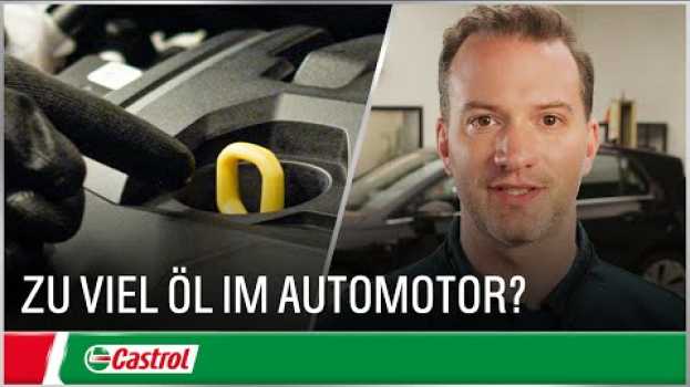 Video Zu viel Öl im Automotor: Das ist zu tun | Motoröl wechseln | Castrol Deutschland en español